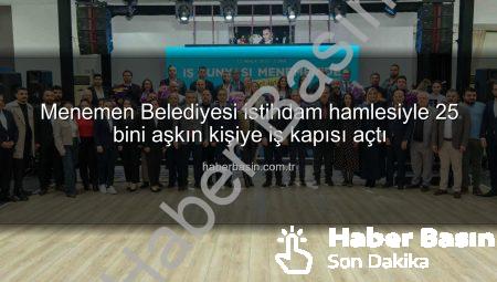 Menemen Belediyesi istihdam hamlesiyle 25 bini aşkın kişiye iş kapısı açtı
