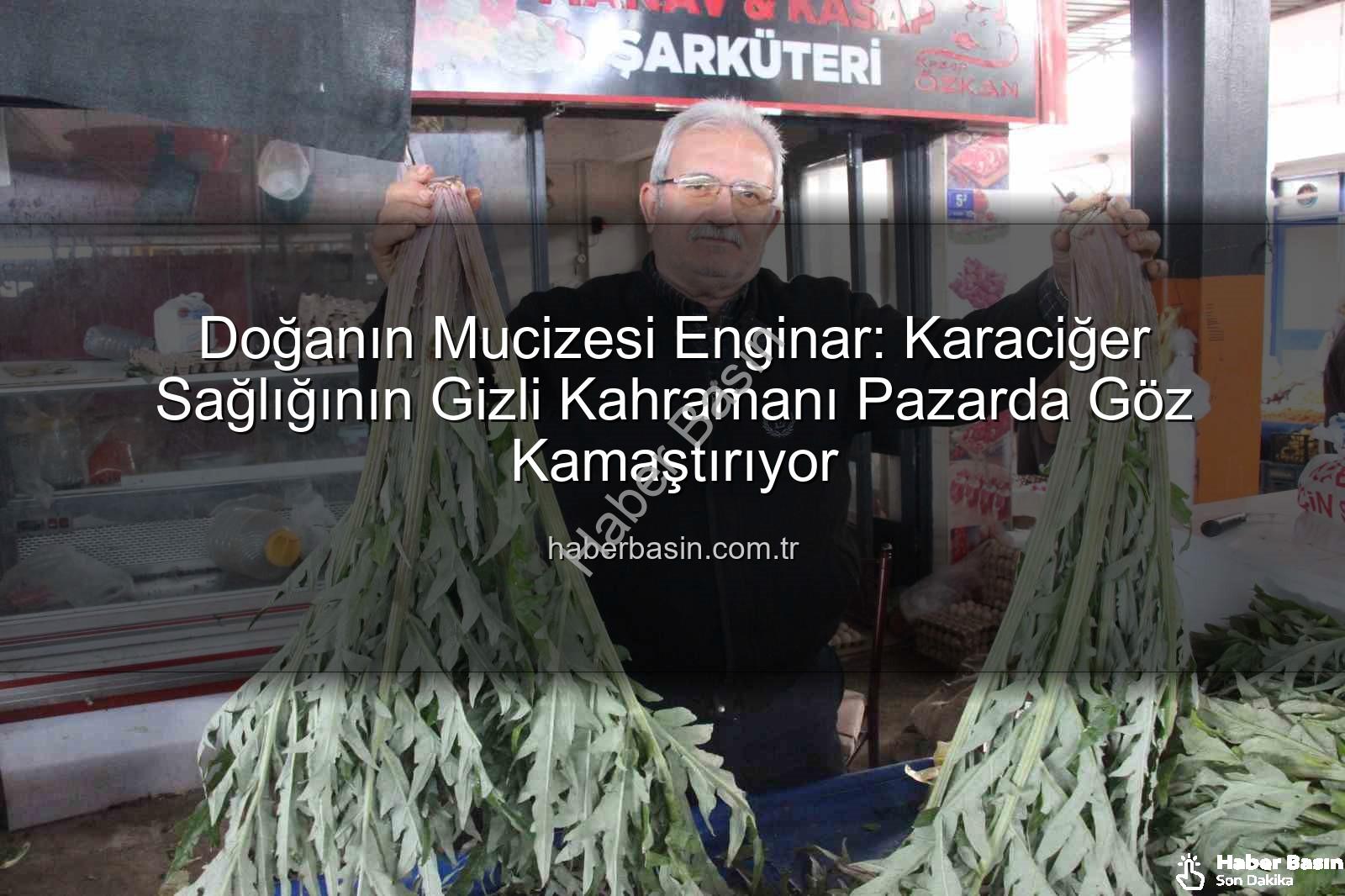 karaciğer dostu enginar - Doğanın Mucizesi Enginar: Karaciğer Sağlığının Gizli Kahramanı Pazarda Göz Kamaştırıyor