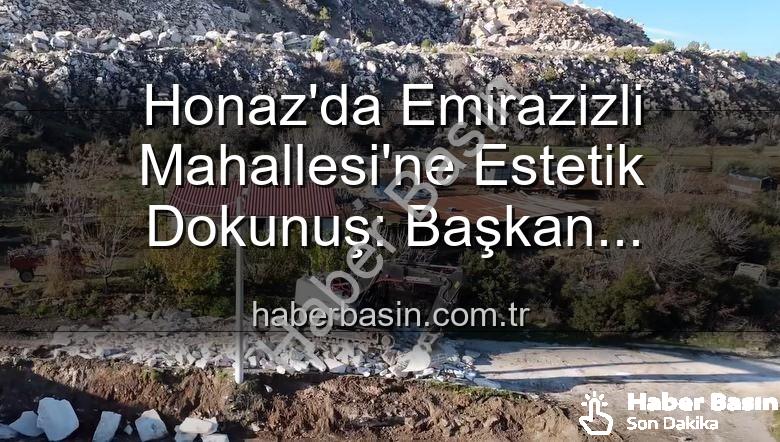 Honaz'da Emirazizli Mahallesi'ne Estetik Dokunuş: Başkan Kepenek'ten Çevre Düzenleme Müjdesi