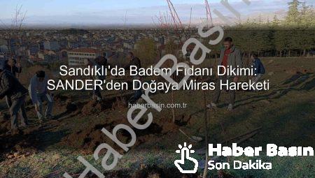 Sandıklı’da Badem Fidanı Dikimi: SANDER’den Doğaya Miras Hareketi