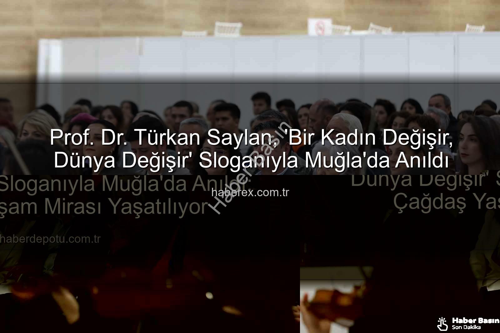 Türkan Saylan anıldı - Prof. Dr. Türkan Saylan, 'Bir Kadın Değişir, Dünya Değişir' Sloganıyla Anıldı: Senfoni ve Söyleşiyle Unutulmadı