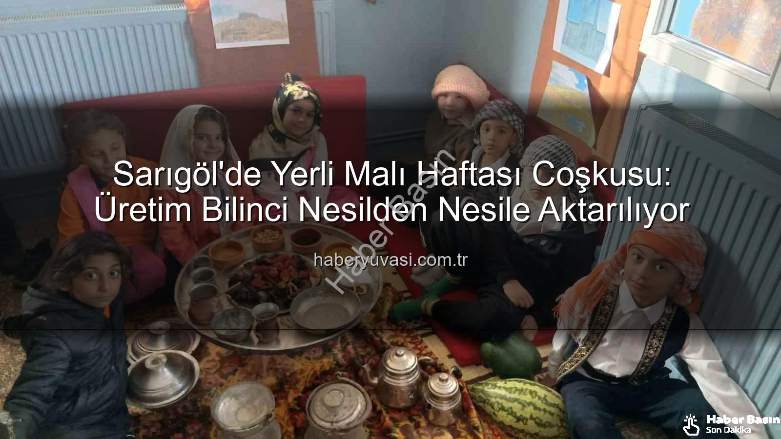 Yerli Malı Haftası - Sarıgöl'de Yerli Malı Haftası Coşkusu: Üretim Bilinciyle Geleceğe Adım Atılıyor