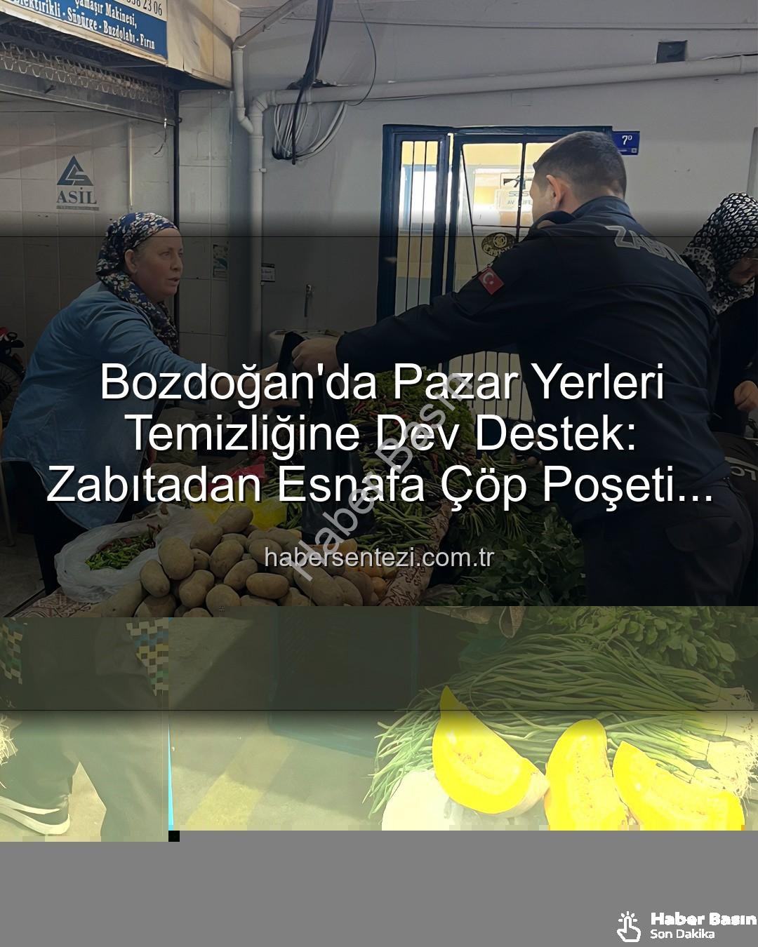 pazarcı esnafı - Bozdoğan'da Pazarcı Esnafına Hijyen Desteği: Zabıtadan Çöp Poşeti Dağıtımı