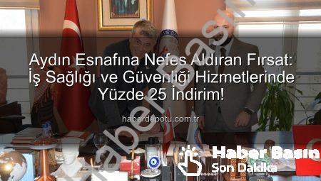 Aydın Esnafına Nefes Aldıracak Protokol: İş Sağlığı ve Güvenliği Hizmetlerinde Yüzde 25 İndirim Kapıda!