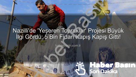 Nazilli’de ‘Yeşeren Topraklar’ Projesi Büyük İlgi Gördü: 5 Bin Fidan Kapış Kapış Gitti!