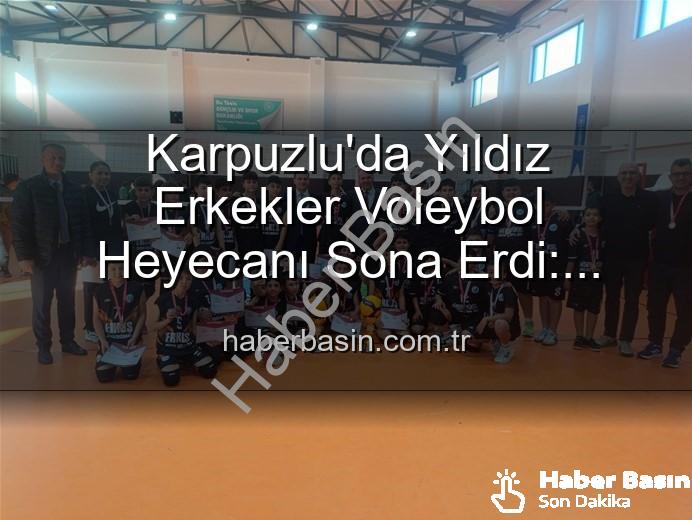 Yıldız Erkekler Voleybol - Karpuzlu'da Yıldız Erkekler Voleybol Heyecanı Sona Erdi: Dereceye Giren Okullar Belli Oldu