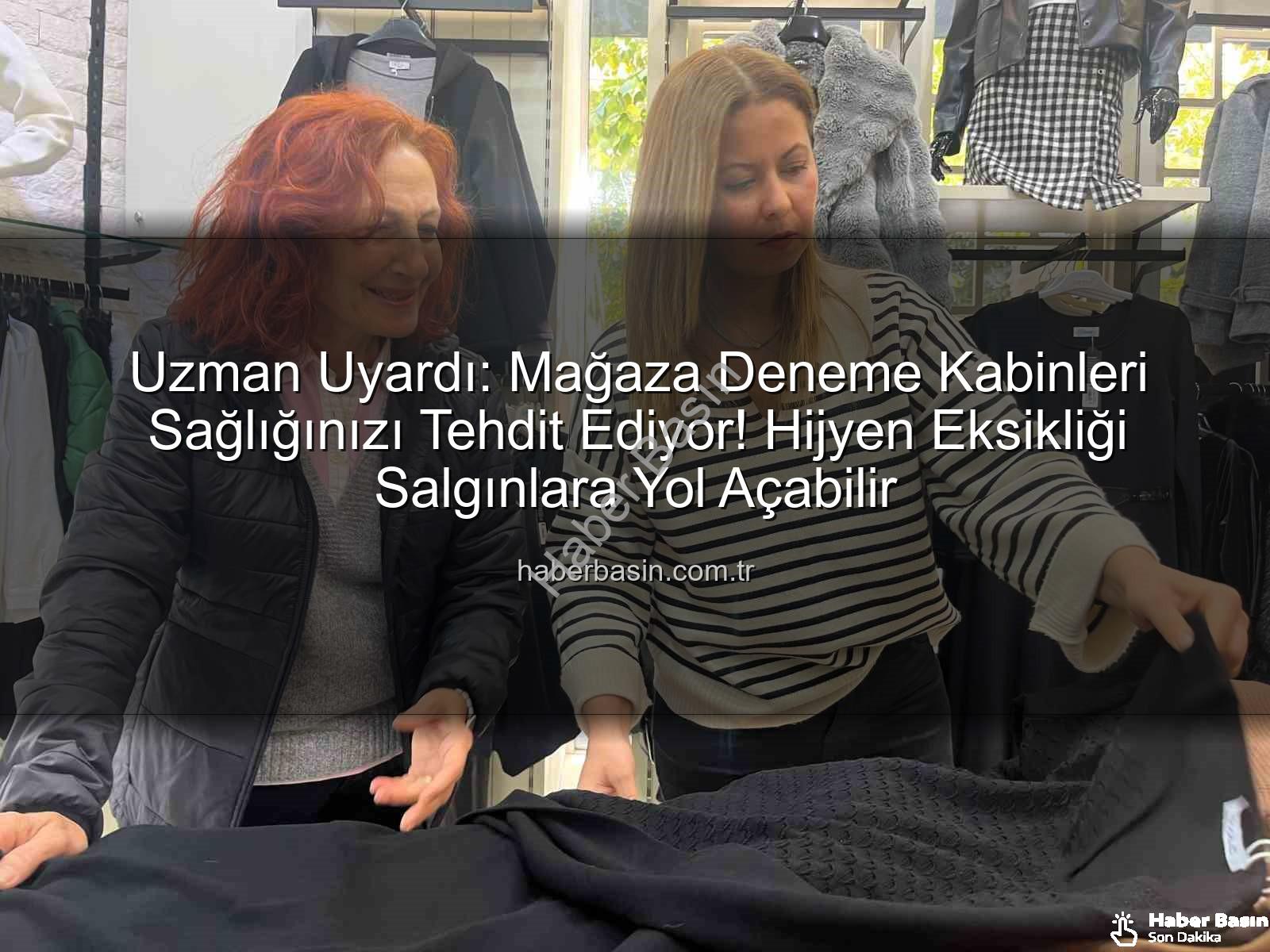 mağaza deneme kabinleri - Uzman Uyardı: Mağaza Deneme Kabinleri Sağlığınızı Tehdit Ediyor! Hijyen Eksikliği Salgınlara Yol Açabilir