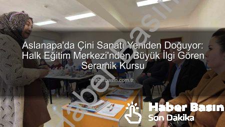 Aslanapa’da Çini Sanatı Yeniden Doğuyor: Halk Eğitim Merkezi’nden Büyük İlgi Gören Seramik Kursu