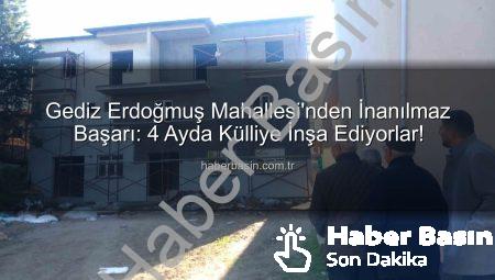 Gediz Erdoğmuş Mahallesi’nden İnanılmaz Başarı: 4 Ayda Külliye İnşa Ediyorlar!