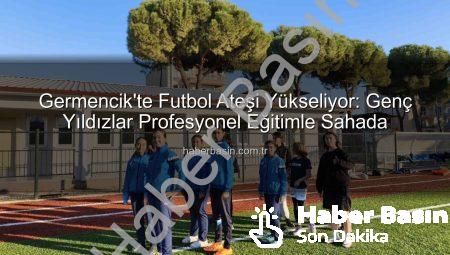Germencik’te Futbol Ateşi Yükseliyor: Genç Yıldızlar Profesyonel Eğitimle Sahada