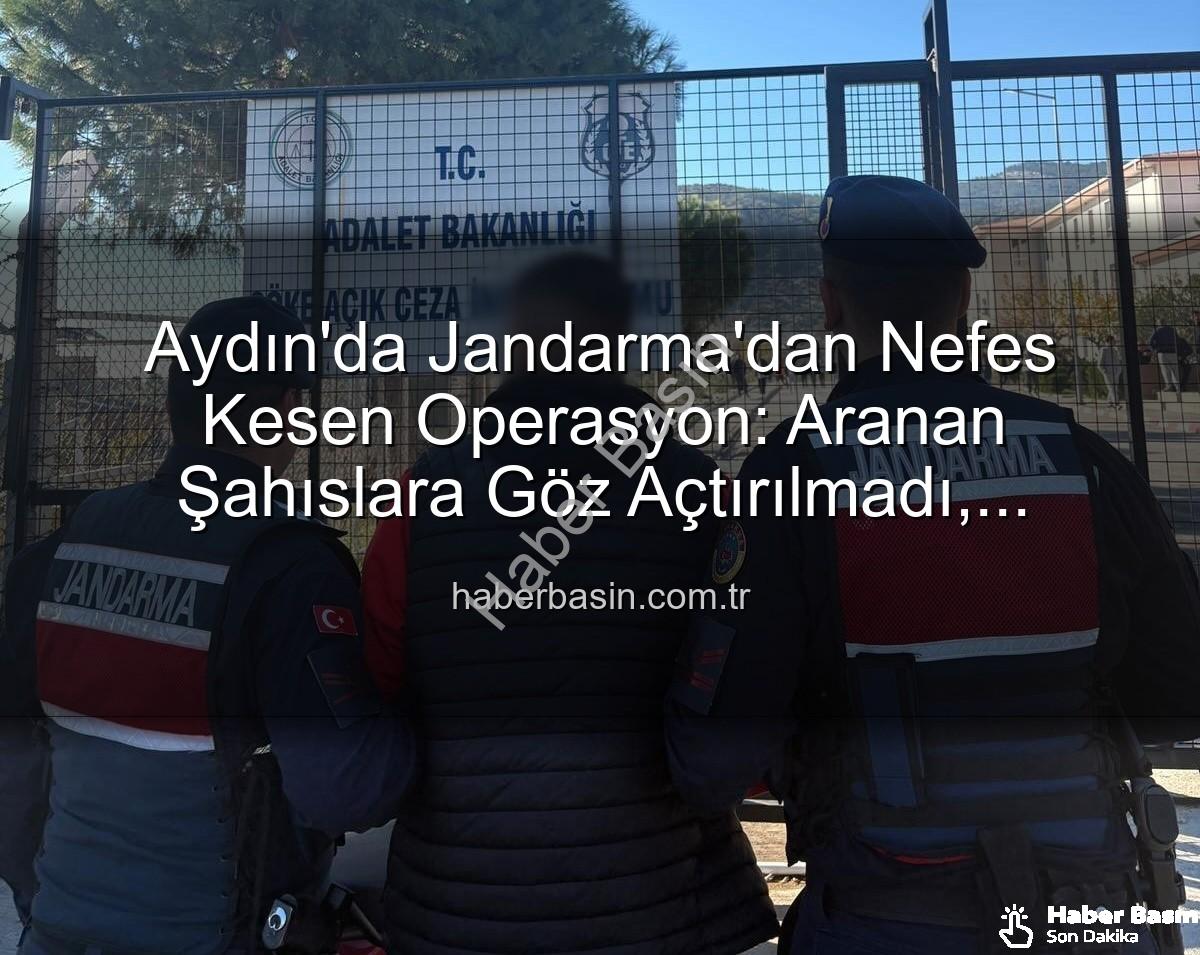 Aydın Jandarma - Aydın'da Jandarma'dan Nefes Kesen Operasyon: Aranan Şahıslara Göz Açtırılmadı, Cezalar Kesildi!