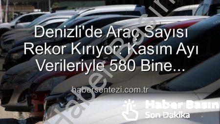 Denizli’de Araç Sayısı Sınırları Zorluyor: 580 Bine Yaklaşan Trafik Yoğunluğu!