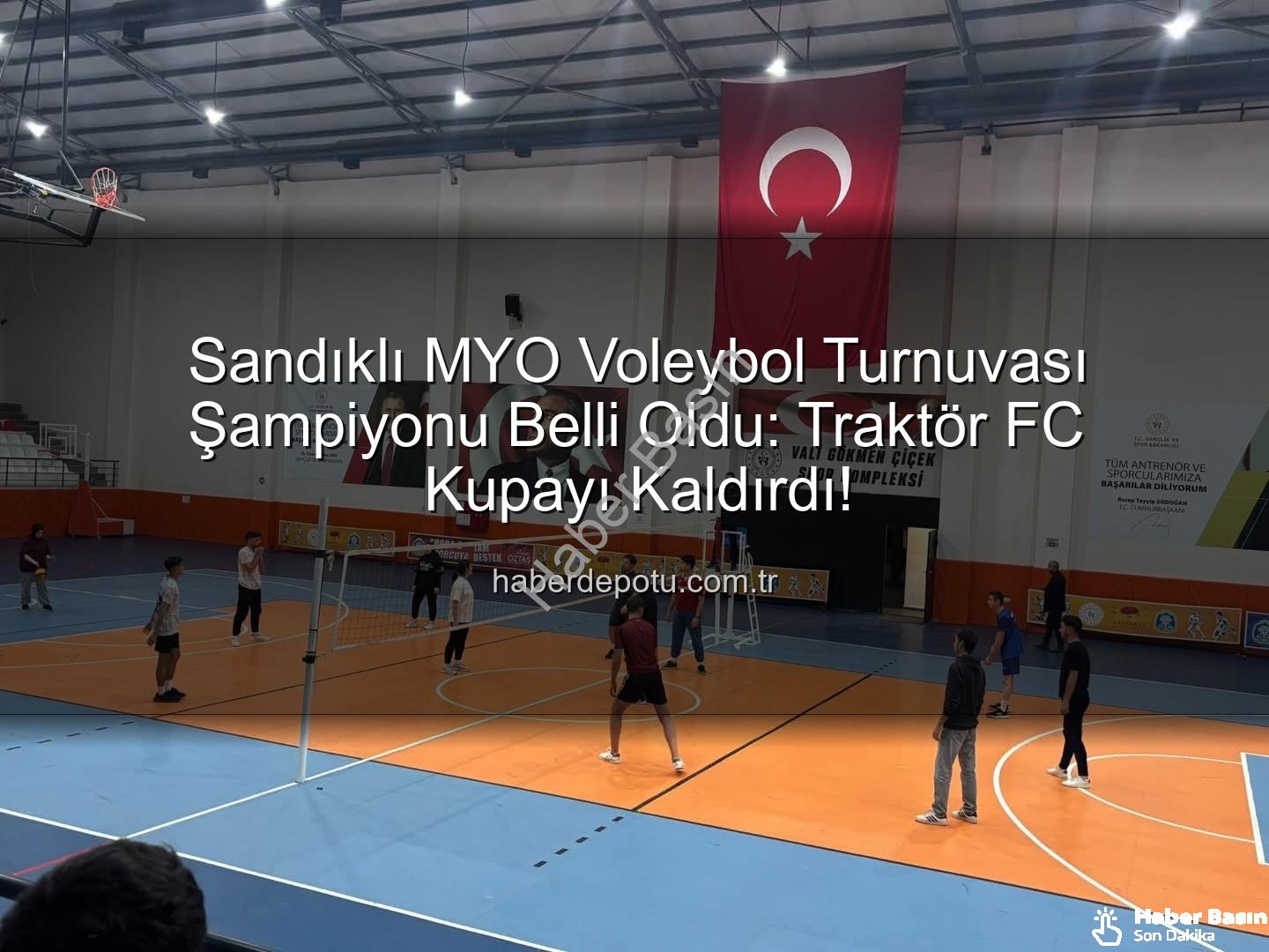 Sandıklı MYO Voleybol Turnuvası - Sandıklı MYO Voleybol Turnuvası Nefes Kesti: Şampiyon Traktör FC Oldu!