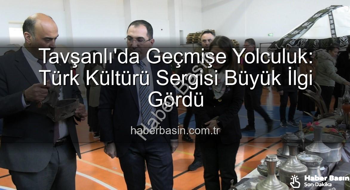 Türk Kültürü Sergisi - Tavşanlı'da Geçmişe Yolculuk: Türk Kültürü Sergisi Büyük İlgi Gördü