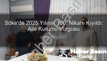 Söke’de 100 Yuva Kuruldu: Müftülükten Evliliklere Özel Destek