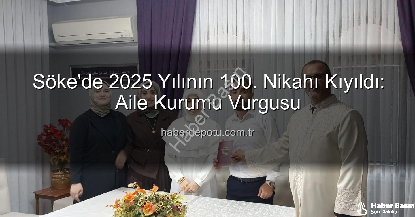 Söke Müftülüğü nikah - Söke'de 100 Yuva Kuruldu: Müftülükten Evliliklere Özel Destek