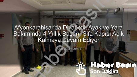 Afyonkarahisar’da Diyabetik Ayak ve Yara Bakımında 4 Yıllık Başarı: Şifa Kapısı Açık Kalmaya Devam Ediyor
