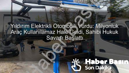 Yıldırım Elektrikli Otomobili Vurdu: Milyonluk Araç Kullanılamaz Hale Geldi, Sahibi Hukuk Savaşı Başlattı