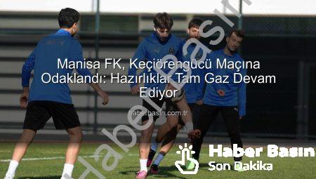 Manisa FK, Keçiörengücü Maçına Odaklandı: Hazırlıklar Tam Gaz Devam Ediyor