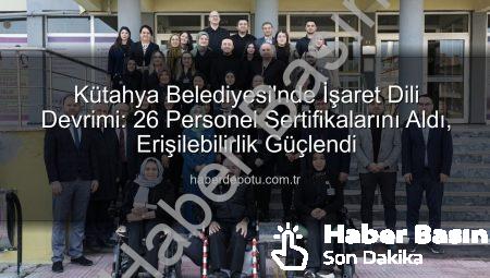 Kütahya Belediyesi’nde İşaret Dili Devrimi: 26 Personel Sahneye Çıktı!