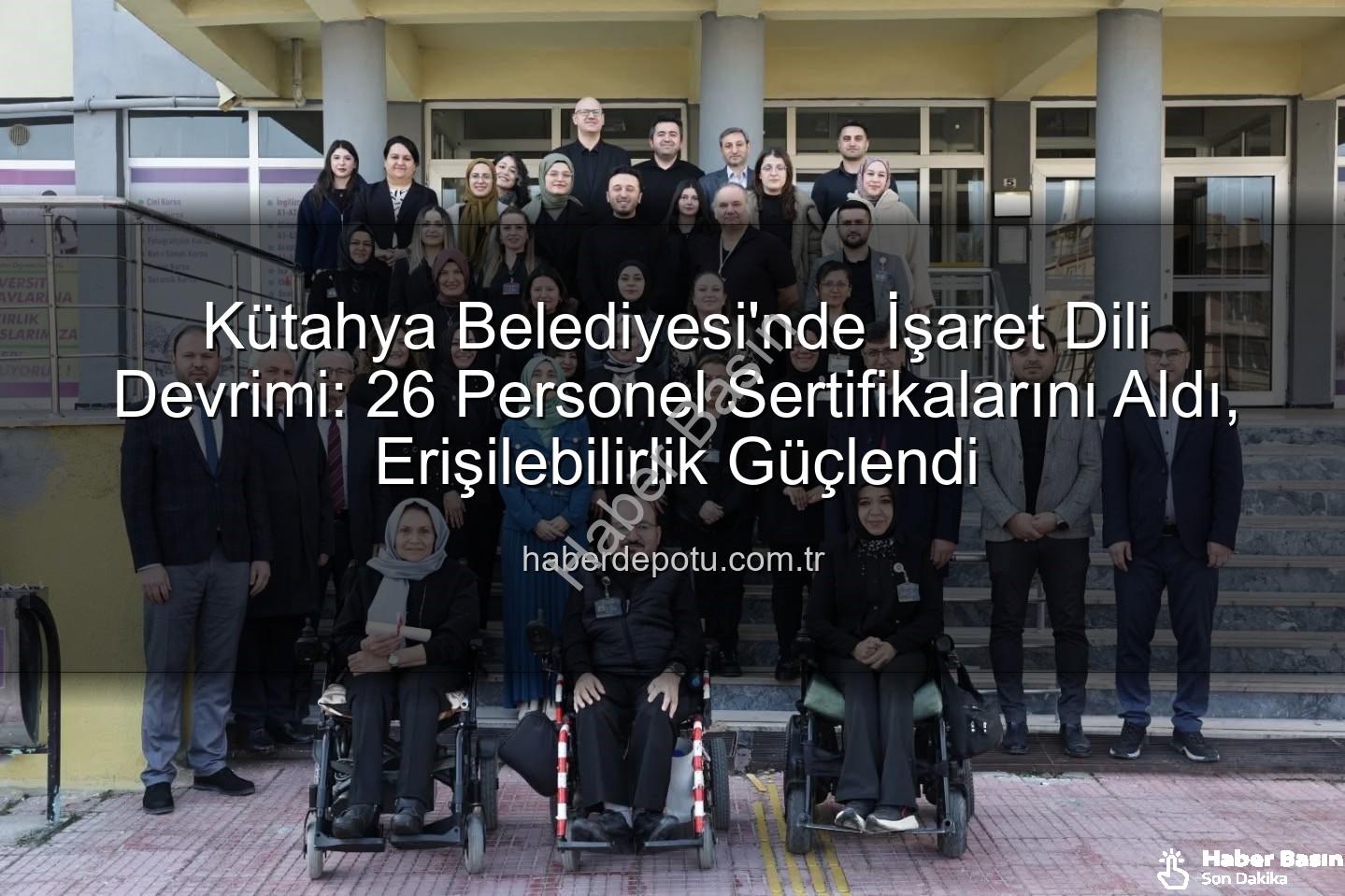 işaret dili eğitimi - Kütahya Belediyesi'nde İşaret Dili Devrimi: 26 Personel Sahneye Çıktı!