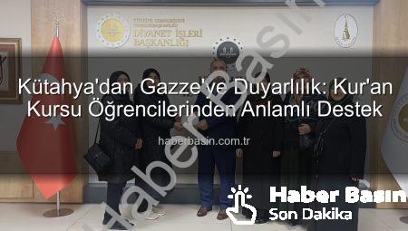 Kütahya’dan Gazze’ye Duyarlılık: Kur’an Kursu Öğrencilerinden Anlamlı Destek