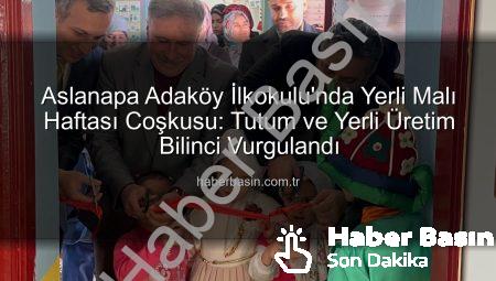 Aslanapa Adaköy İlkokulu’nda Yerli Malı Haftası Coşkusu: Tutum ve Yerli Üretim Bilinci Vurgulandı