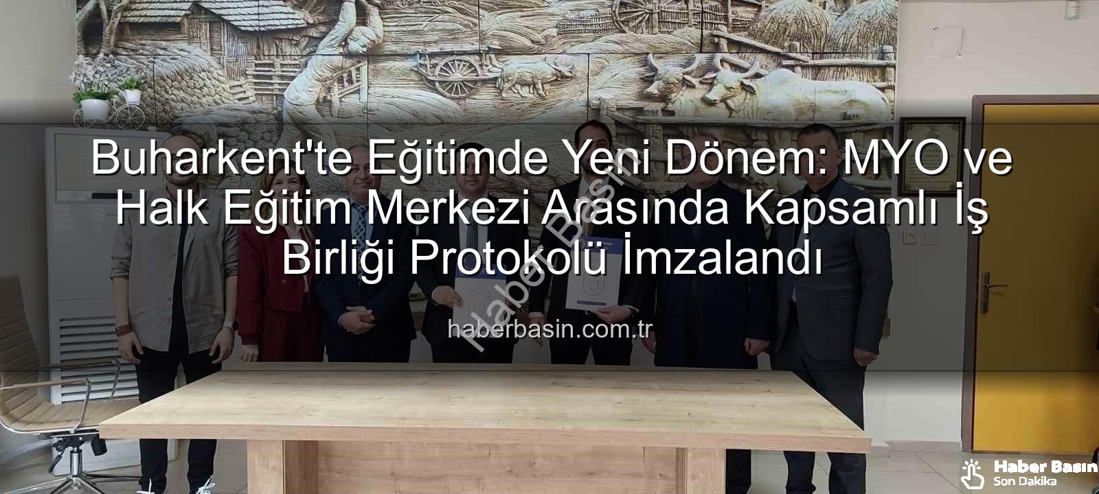 Buharkent eğitim iş birliği - Buharkent'te Eğitimde Yeni Dönem: MYO ve Halk Eğitim Merkezi Arasında Kapsamlı İş Birliği Protokolü İmzalandı