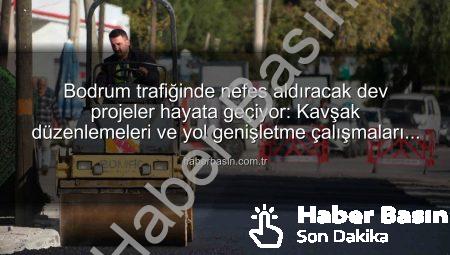 Bodrum trafiğinde nefes aldıracak dev projeler hayata geçiyor: Kavşak düzenlemeleri ve yol genişletme çalışmaları tamamlanıyor