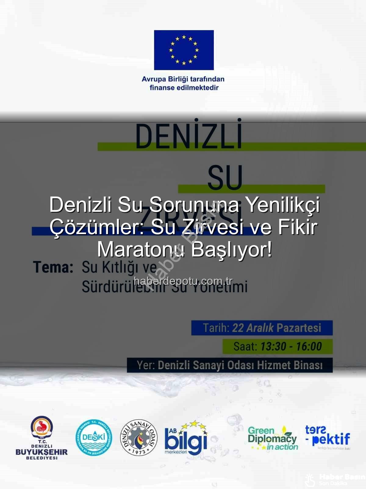 Denizli Su Sorunu - Denizli Su Zirvesi: Geleceğin Su Sorunlarına Yenilikçi Çözümler 'Bardağa Boş Tarafından Bakış' ile Üretilecek