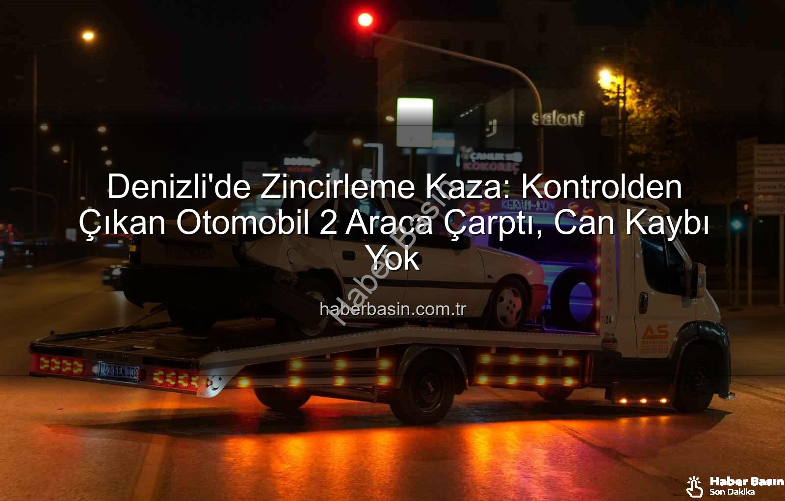 Denizli zincirleme kaza - Denizli'de Zincirleme Kaza: Kontrolden Çıkan Otomobil 2 Araca Çarptı, Can Kaybı Yok