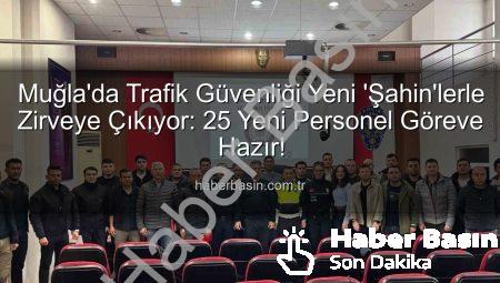 Muğla’da Trafik Güvenliği Yeni ‘Şahin’lerle Zirveye Çıkıyor: 25 Yeni Personel Göreve Hazır!