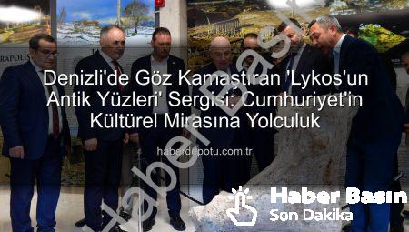 Denizli’de ‘Lykos’un Antik Yüzleri’ Sergisi Büyüledi: Kültürel Mirasa Yolculuk Tamamlandı
